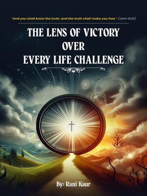 cover image of The Lens of Victory Over Every Life Challenge.